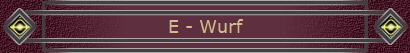 E - Wurf