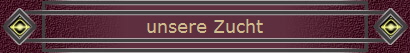 unsere Zucht